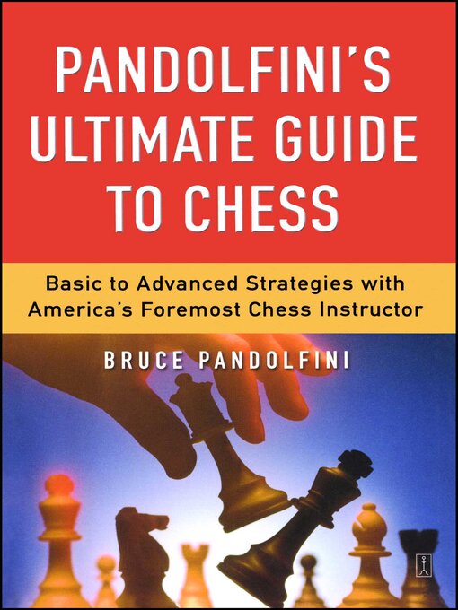 Title details for Pandolfini's Ultimate Guide to Chess by Bruce Pandolfini - Wait list